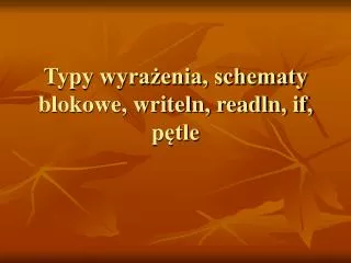 typy wyra enia schematy blokowe writeln readln if p tle