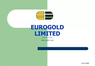EUROGOLD LIMITED (ACN 009 070 384) ASX &amp; AIM: EUG