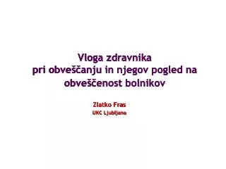 vloga zdravnika pri obve anju in njegov pogled na obve enost bolnikov