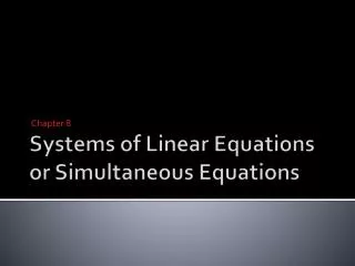 Systems of Linear Equations or Simultaneous Equations