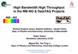 High Bandwidth High Throughput in the MB-NG &amp; DataTAG Projects