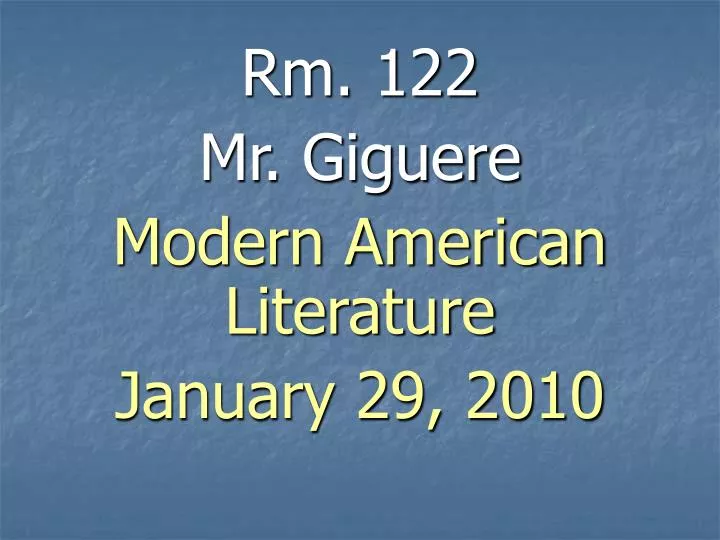 rm 122 mr giguere modern american literature january 29 2010
