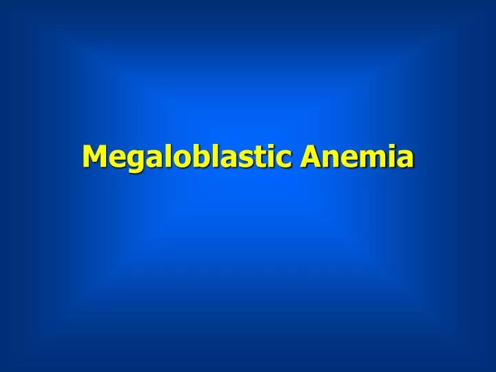 megaloblastic anemia