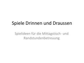 spiele drinnen und draussen