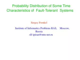 Probability Distribution of Some Time Characteristics of Fault-Tolerant Systems