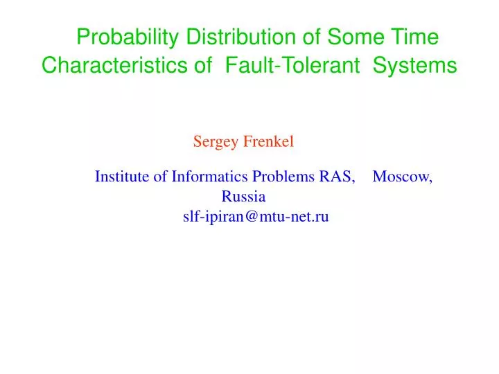 probability distribution of some time characteristics of fault tolerant systems