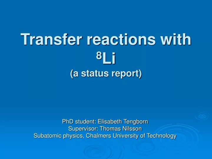 transfer reactions with 8 li a status report