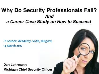 Why Do Security Professionals Fail? And a Career Case Study on How to Succeed
