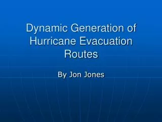 Dynamic Generation of Hurricane Evacuation Routes