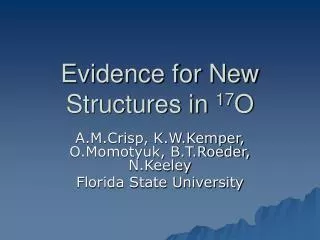 Evidence for New Structures in 17 O