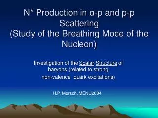 N* Production in ? -p and p-p Scattering (Study of t he Breathing Mode of the Nucleon)