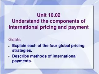 Unit 10.02 Understand the components of International pricing and payment