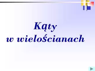 k ty w wielo cianach