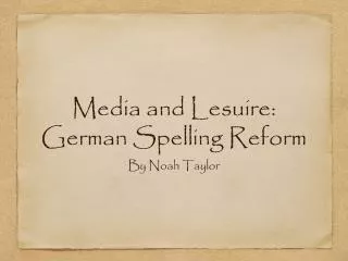 Media and Lesuire: German Spelling Reform