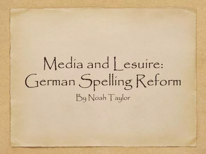 media and lesuire german spelling reform
