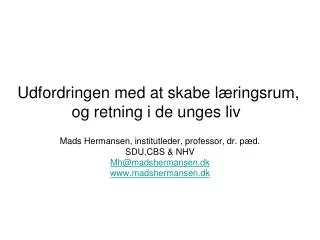 udfordringen med at skabe l ringsrum og retning i de unges liv