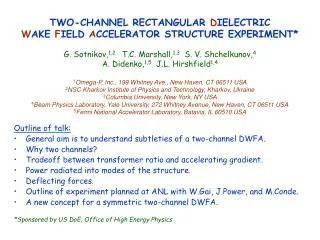 Outline of talk: General aim is to understand subtleties of a two-channel DWFA. Why two channels?