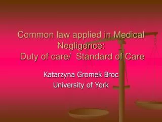 Common law applied in Medical Negligence: Duty of care/ Standard of Care