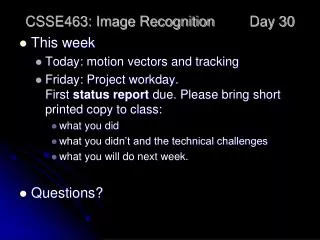 CSSE463: Image Recognition 	Day 30