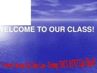 WELCOME TO OUR CLASS!