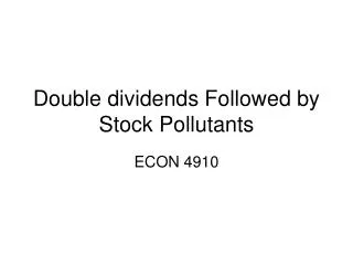 Double dividends Followed by Stock Pollutants