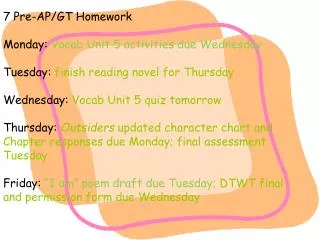 7 Pre-AP/GT Homework Monday: Vocab Unit 5 activities due Wednesday