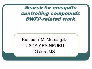 Search for mosquito controlling compounds DWFP-related work