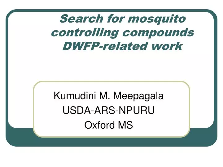 search for mosquito controlling compounds dwfp related work