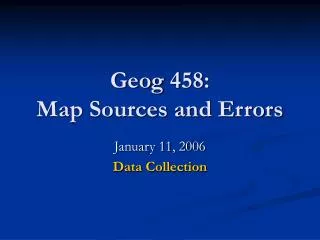 geog 458 map sources and errors