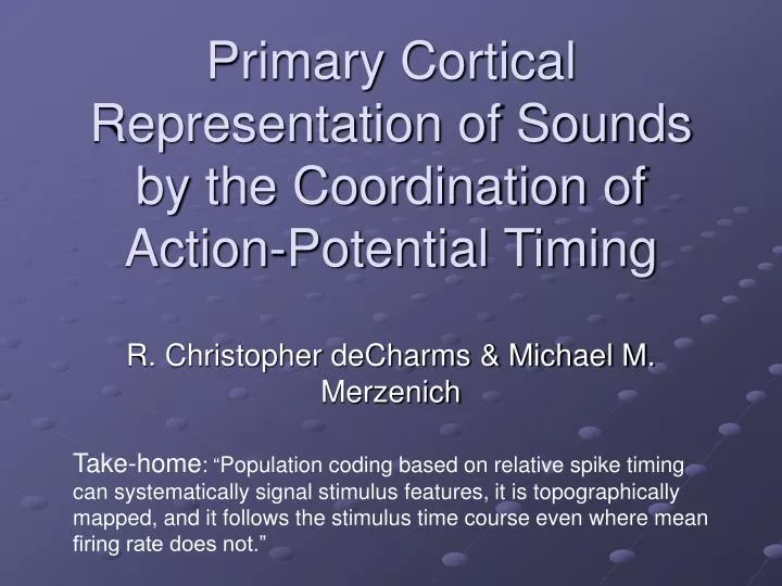 primary cortical representation of sounds by the coordination of action potential timing