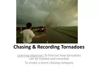 Chasing &amp; Recording Tornadoes