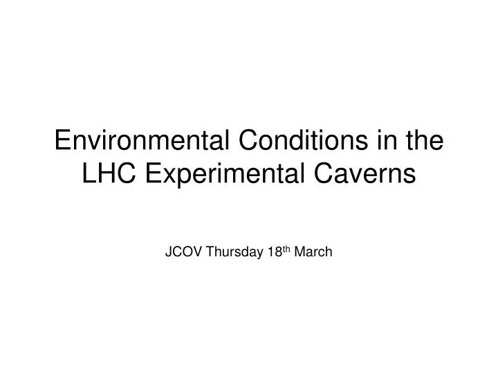 environmental conditions in the lhc experimental caverns