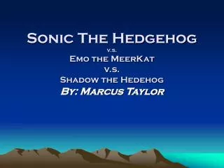 Sonic The Hedgehog v.s. Emo the MeerKat v.s. Shadow the Hedehog
