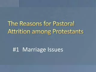 The Reasons for Pastoral Attrition among Protestants