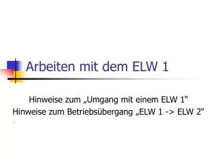 arbeiten mit dem elw 1