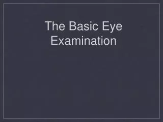 The Basic Eye Examination