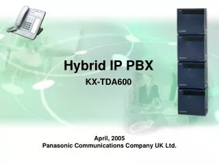 April, 2005 Panasonic Communications Company UK Ltd.