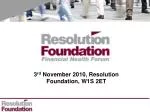3 rd November 2010, Resolution Foundation, W1S 2ET - slide 1