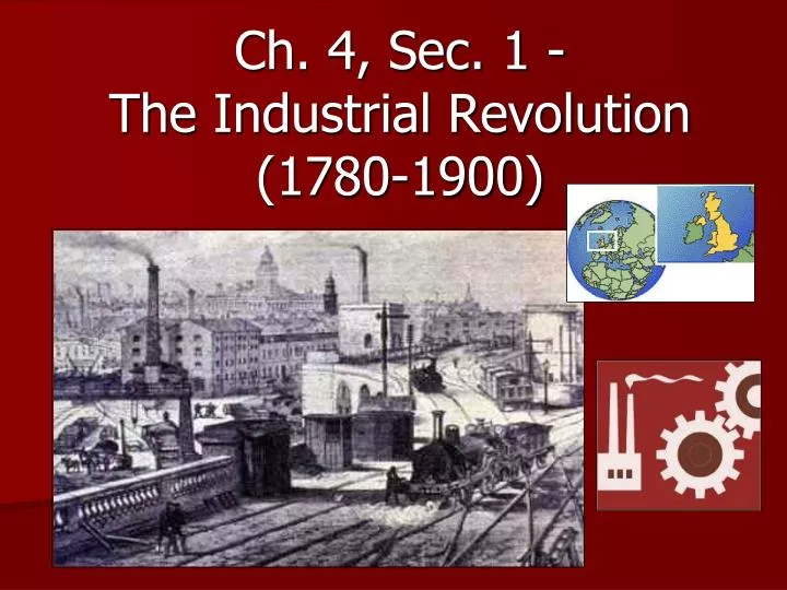 ch 4 sec 1 the industrial revolution 1780 1900