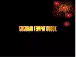 SUSUNAN TEMPAT DUDUK - slide 1