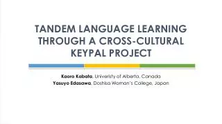 TANDEM LANGUAGE LEARNING THROUGH A CROSS-CULTURAL KEYPAL PROJECT