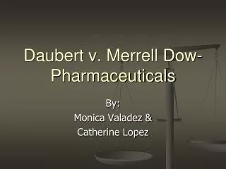 Daubert v. Merrell Dow- Pharmaceuticals