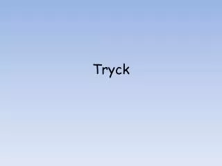 tryck