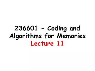 236601 - Coding and Algorithms for Memories Lecture 11