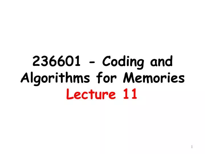236601 coding and algorithms for memories lecture 11