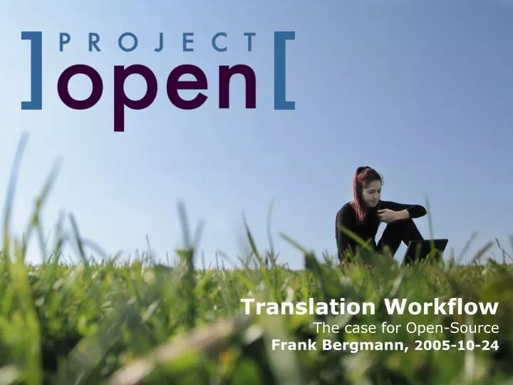 translation workflow the case for open source frank bergmann 2005 10 24