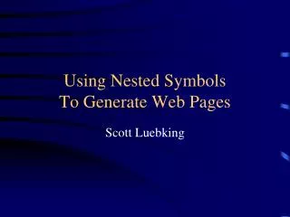 Using Nested Symbols To Generate Web Pages