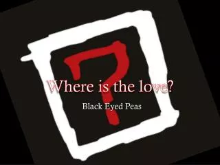 Where is the love?