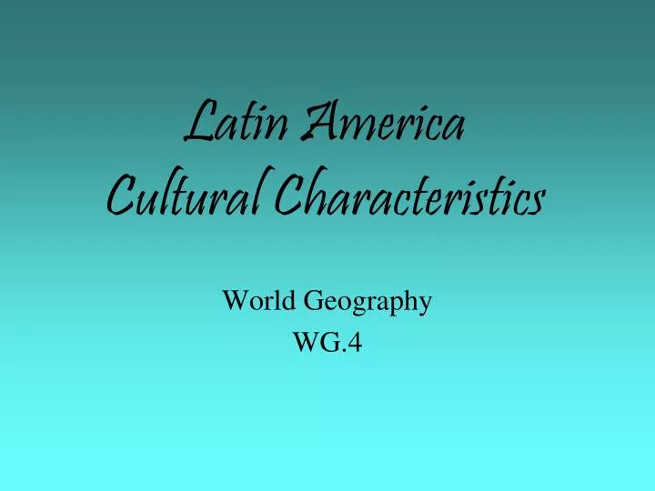 latin america cultural characteristics