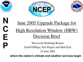 June 2005 Upgrade Package for High Resolution Window (HRW) Decision Brief